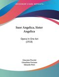 Suor Angelica, Sister Angelica: Opera in One Act (1918)