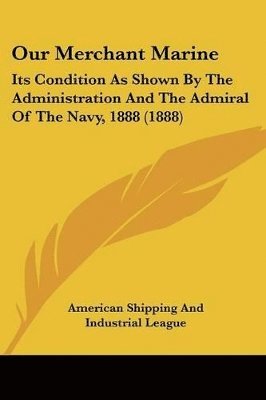 American Shipping and Industrial League - Our Merchant Marine, Häftad. Tillgänglighet: Lägg i varukorg