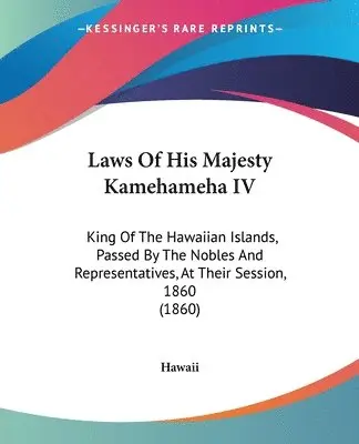 Hawaii - Laws Of His Majesty Kamehameha IV, Häftad. Tillgänglighet: Lägg i varukorg