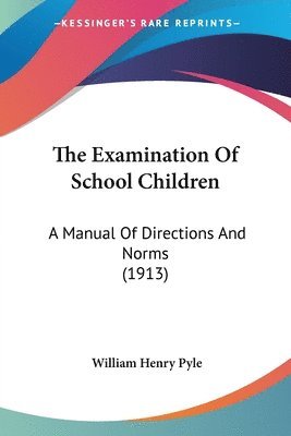 William Henry Pyle - Examination Of School Children, Häftad