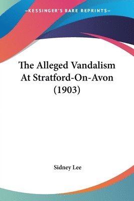 Alleged Vandalism At Stratford-On-Avon (1903)