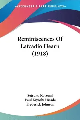 Setsuko Koizumi - Reminiscences Of Lafcadio Hearn (1918), Häftad. Tillgänglighet: Lägg i varukorg