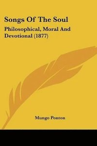 Songs of the Soul: Philosophical, Moral and Devotional (1877)