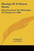 Musings of a Chinese Mystic: Selections from the Philosophy of Chuang Tzu (1906)