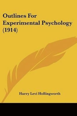 Harry Levi Hollingworth - Outlines For Experimental Psychology (1914), Häftad