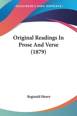 Reginald Henry - Original Readings In Prose And Verse (1879), Häftad
