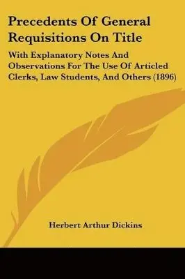 Herbert Arthur Dickins - Precedents Of General Requisitions On Title, Häftad. Tillgänglighet: Lägg i varukorg