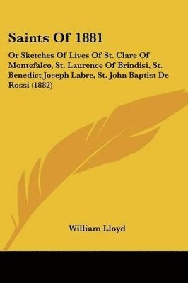 William Lloyd - Saints Of 1881, Häftad. Tillgänglighet: Lägg i varukorg