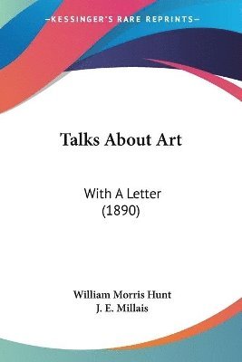 William Morris Hunt - Talks About Art, Häftad. Tillgänglighet: Lägg i varukorg