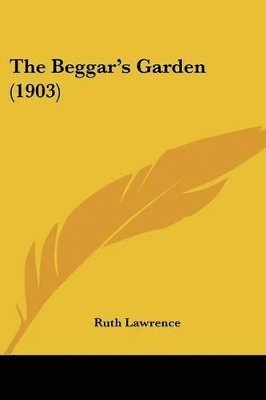 Ruth Lawrence - Beggar's Garden (1903), Häftad