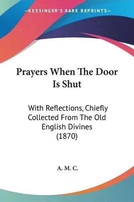 A. M. C. - Prayers When The Door Is Shut, Häftad. Tillgänglighet: Lägg i varukorg