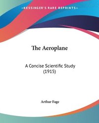 The Aeroplane: A Concise Scientific Study (1915)