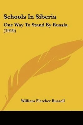 William Fletcher Russell - Schools In Siberia, Häftad. Tillgänglighet: Lägg i varukorg