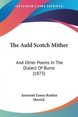 Jeremiah Eames Rankin - The Auld Scotch Mither, Häftad. Tillgänglighet: Lägg i varukorg