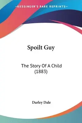 Darley Dale - Spoilt Guy, Häftad. Tillgänglighet: Lägg i varukorg