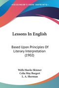 Lessons in English: Based Upon Principles of Literary Interpretation (1902)