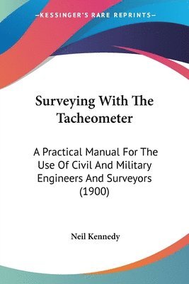 Neil Kennedy - Surveying With The Tacheometer, Häftad