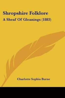 Charlotte Sophia Burne - Shropshire Folklore, Häftad. Tillgänglighet: Lägg i varukorg