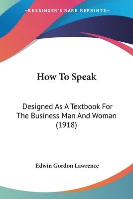 Edwin Gordon Lawrence - How To Speak, Häftad. Tillgänglighet: Lägg i varukorg