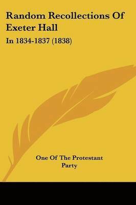 One Of The Protestant Party - One Of The Protestant Party: Random Recollections Of Exeter, Häftad. Tillgänglighet: Lägg i varukorg