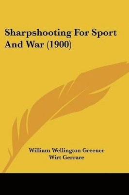 Sharpshooting For Sport And War (1900)