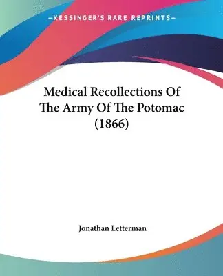 Jonathan Letterman - Medical Recollections Of The Army Of The Potomac (1866), Häftad. Tillgänglighet: Lägg i varukorg