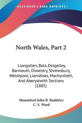 Mountford John B Baddeley, C S Ward - North Wales, Part 2, Häftad. Tillgänglighet: Lägg i varukorg