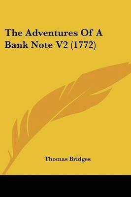 Thomas Bridges - Bridges, T: Adventures Of A Bank Note V2 (1772), Häftad