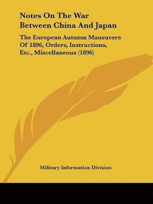 Military Information Division - Notes On The War Between China And Japan, Häftad