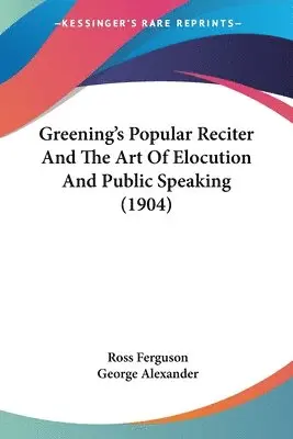 Ross Ferguson - Ferguson, R: Greening's Popular Reciter And The Art Of Elocu, Häftad. Tillgänglighet: Lägg i varukorg