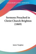 Sermons Preached In Christ Church Brighton (1869)