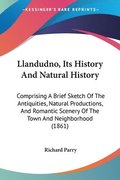 Llandudno, Its History And Natural History