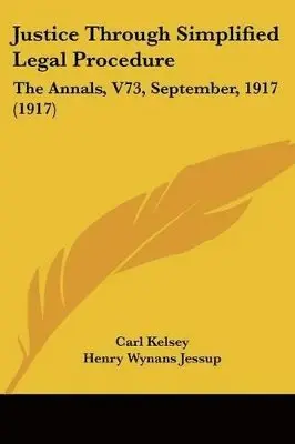 Carl Kelsey, Henry Wynans Jessup - Justice Through Simplified Legal Procedure, Häftad. Tillgänglighet: Lägg i varukorg