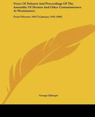 George Gillespie - Notes Of Debates And Proceedings Of The Assembly Of Divines And Other Commissioners At Westminster, Häftad. Tillgänglighet: Lägg i varukorg