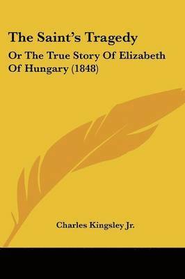 Charles Kingsley Jr. - Kingsley Jr., C: Saint's Tragedy, Häftad