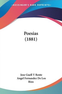 Jose Guell Y Rente - Rente, J: Poesias (1881), Häftad