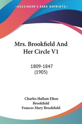 Charles Hallam Elton Brookfield, Frances Mary Brookfield - Mrs. Brookfield And Her Circle V1, Häftad. Tillgänglighet: Lägg i varukorg