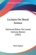 Lectures On Moral Science