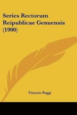 Vittorio Poggi - Series Rectorum Reipublicae Genuensis (1900), Häftad. Tillgänglighet: Lägg i varukorg
