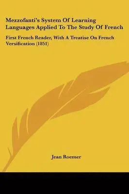 Jean Roemer - Mezzofanti's System Of Learning Languages Applied To The Study Of French, Häftad. Tillgänglighet: Lägg i varukorg