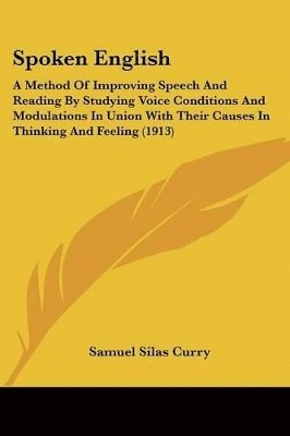Samuel Silas Curry - Spoken English, Häftad. Tillgänglighet: Lägg i varukorg