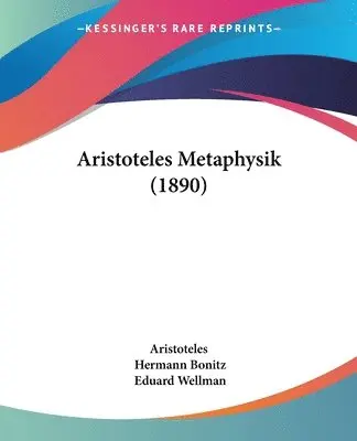 Aristotle - Aristoteles Metaphysik (1890), Häftad. Tillgänglighet: Lägg i varukorg