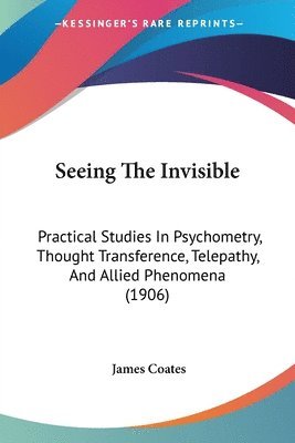 James Coates - Seeing The Invisible, Häftad