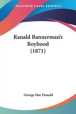 George Mac Donald - Ranald Bannerman's Boyhood (1871), Häftad