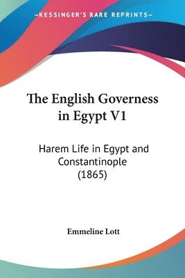 Emmeline Lott - Lott, E: English Governess in Egypt V1, Häftad