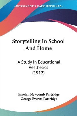 Emelyn Newcomb Partridge, George Everett Partridge - Storytelling In School And Home, Häftad