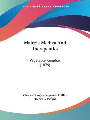 Charles Douglas Fergusson Phillips, Henry G Piffard - Materia Medica And Therapeutics, Häftad