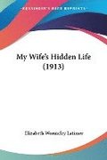 My Wife's Hidden Life (1913)