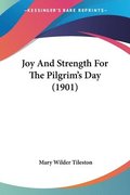 Joy and Strength for the Pilgrim's Day (1901)