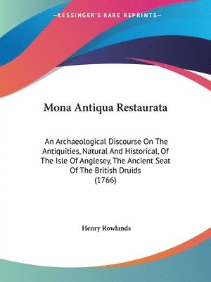 Henry Rowlands - Rowlands, H: Mona Antiqua Restaurata, Häftad